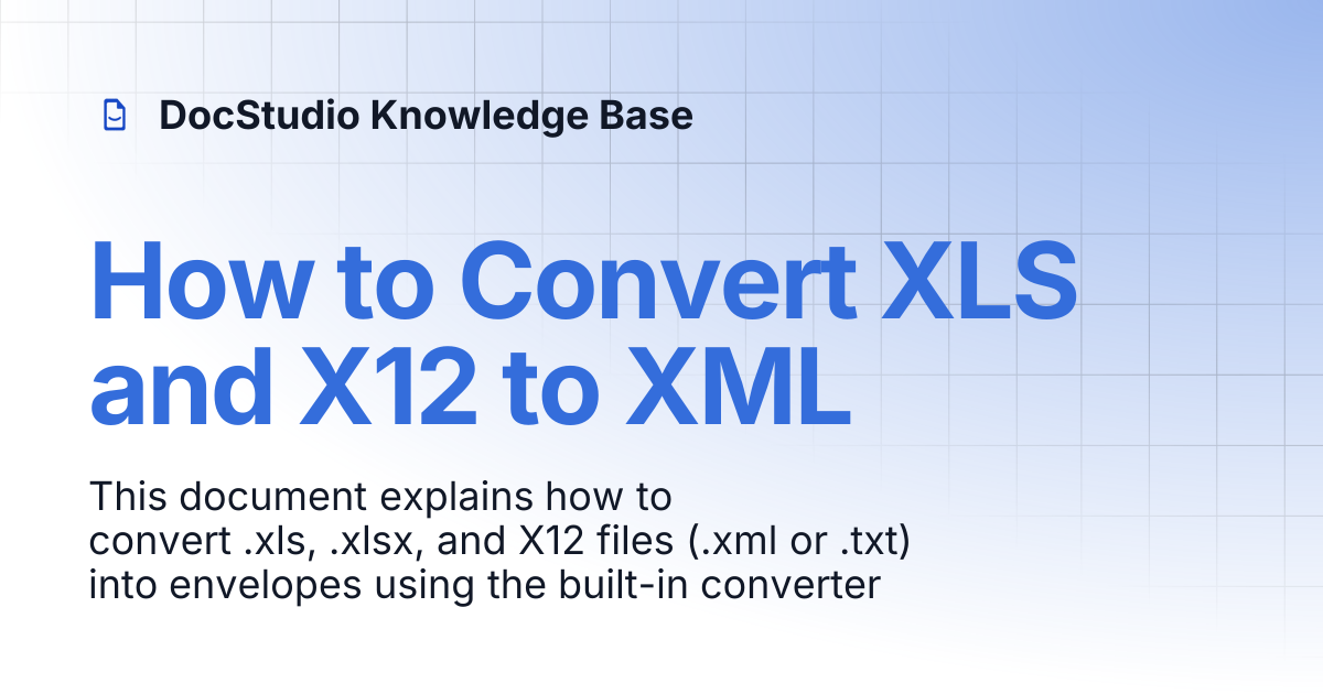 How to Convert XLS and X12 to XML | DocStudio Knowledge Base