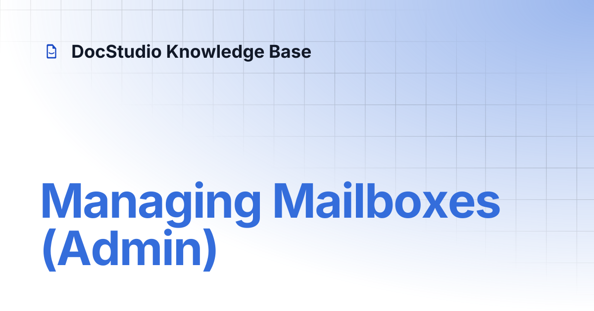 Managing Mailboxes (Admin) | DocStudio Knowledge Base