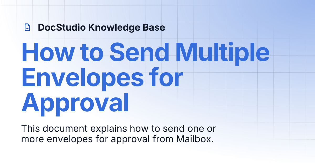 How to Send Multiple Envelopes for Approval | DocStudio Knowledge Base