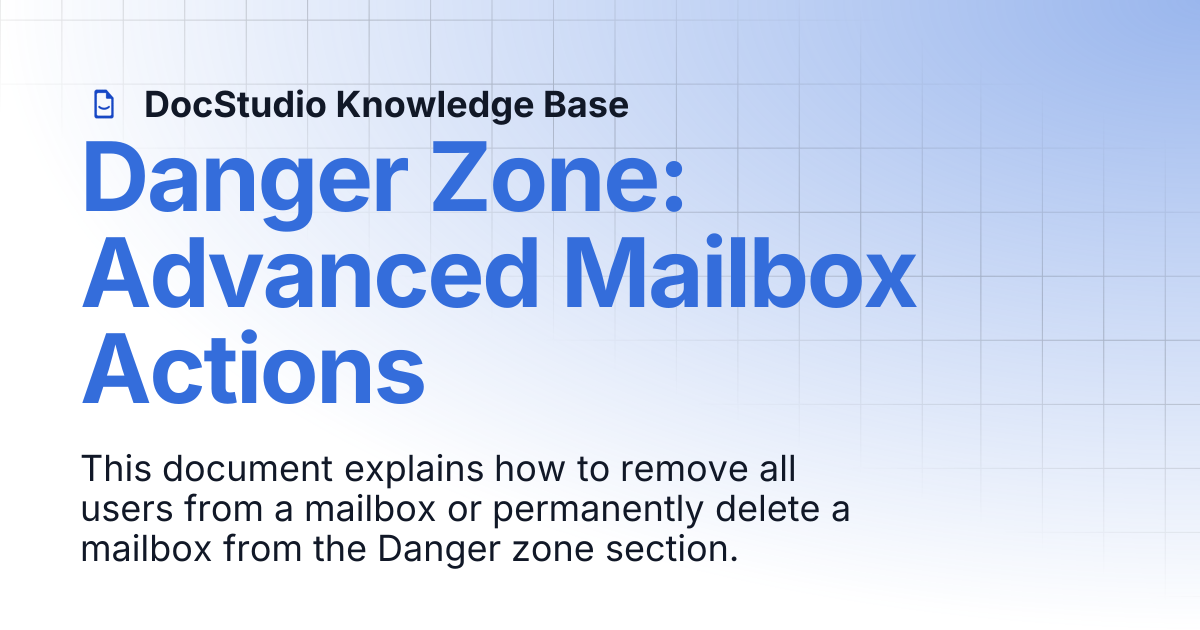 Danger Zone: Advanced Mailbox Actions | DocStudio Knowledge Base