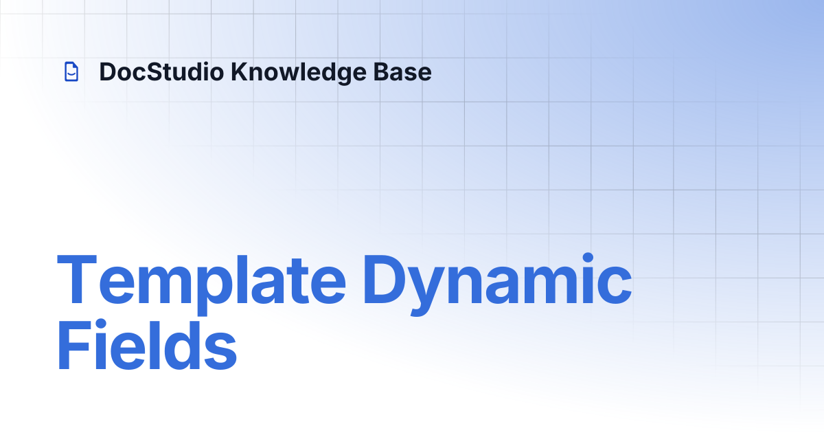 Template Dynamic Fields | DocStudio Knowledge Base